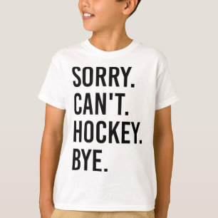 Camiseta Desculpe Não Pode Hóquei Tchau Jogador de Hóquei E