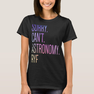 Camiseta Desculpe não poder astronômico por causa do sistem