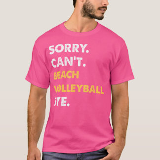 Camiseta Desculpe Não Poder Jogar Voleibol Na Praia Engraça