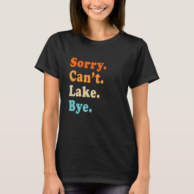 Camiseta Desculpe não poder Lago Bye - amante do lago, home (Frente)