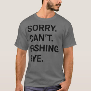 Camiseta Desculpe Não Poder Pescar Tchau Engraçado PESCANDO