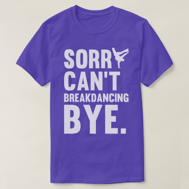 Camiseta Desculpe Não Poder Quebrar Bye Presente Para Dança (Frente do Design)