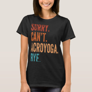Camiseta Desculpe, não posso acro Yoga Acroyoga Acrobatics 