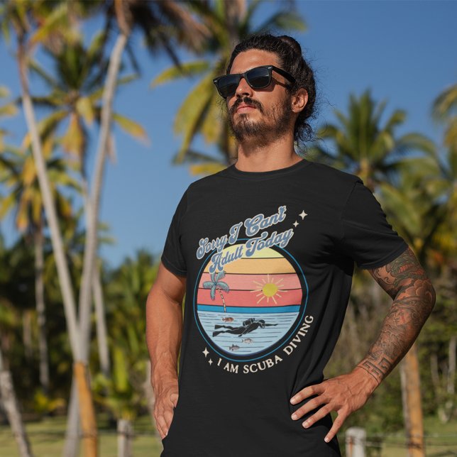 Camiseta Desculpe, não posso adultar hoje, estou mergulhand (Scuba diving t shirts for him)
