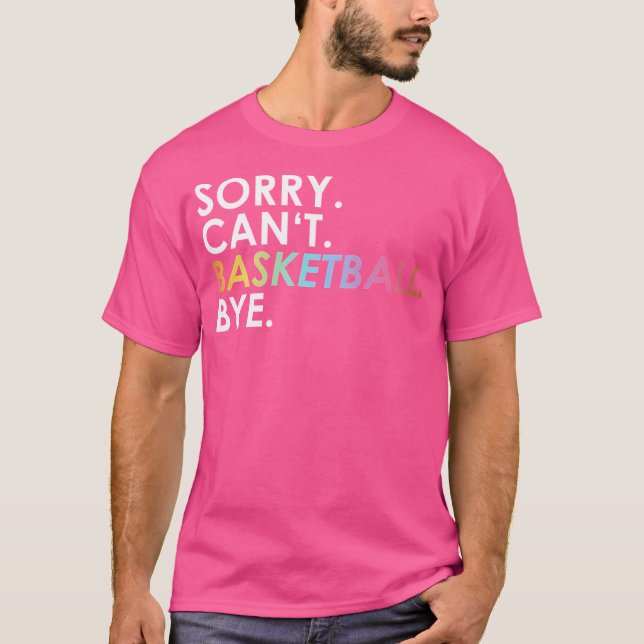 Camiseta Desculpe. Não Posso. Basquete. Tchau. Arco (Frente)