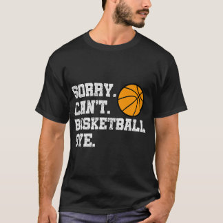 Camiseta Desculpe Não Posso Basquete, Tchau Engraçado, Retr