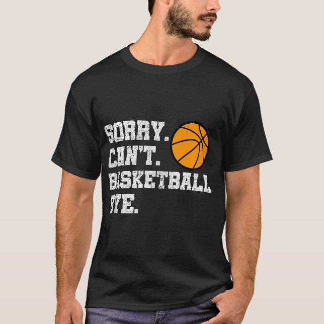 Camiseta Desculpe Não Posso Basquete, Tchau Engraçado, Retr (Frente)