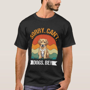 Camiseta Desculpe Não Posso Cachorros Adeus Vintage Retro C