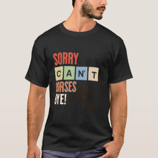 Camiseta Desculpe, não posso chorar.