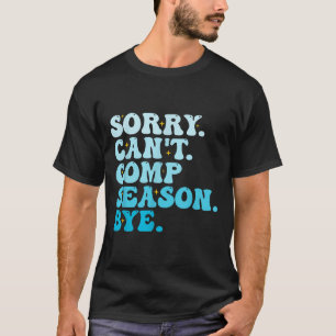 Camiseta Desculpe Não Posso Comp Temporada Tchau Cheer Dive