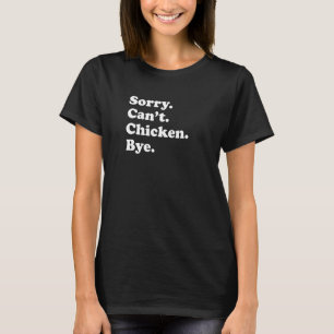 Camiseta Desculpe Não Posso Comprar Frango