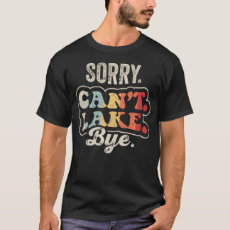 Camiseta Desculpe Não Posso Dar Tchau Funny Retro Lago