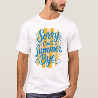 Camiseta Desculpe Não Posso Dizer Adeus ao Verão - Último D