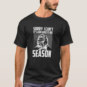 Camiseta Desculpe, não posso, é a temporada de braço de fer