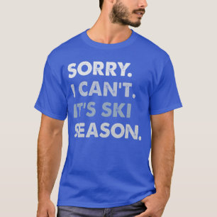 Camiseta Desculpe, não posso. É temporada de esqui. Esporte