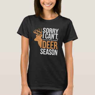 Camiseta Desculpe, não posso. É uma caça a veados.