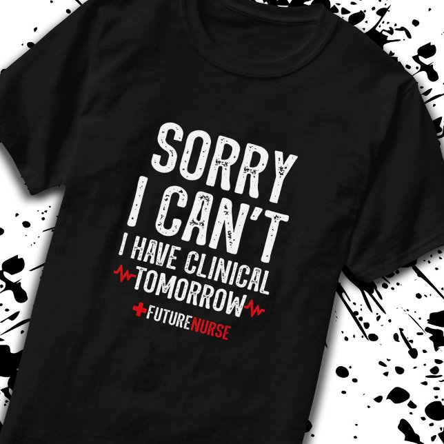 Camiseta Desculpe, não posso. Enfermando Clínicos. Enferman (Criador carregado)