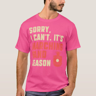 Camiseta Desculpe Não Posso Engraçado Marchar Banda Uma Sha