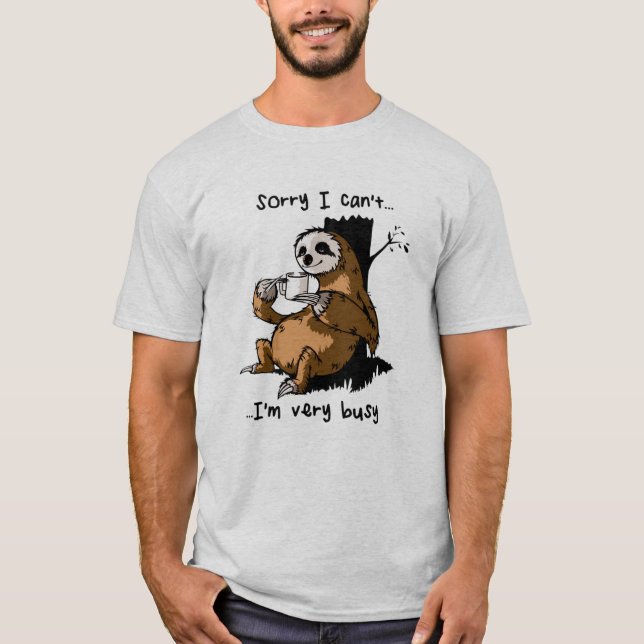 Camiseta Desculpe, não posso estar muito ocupado (Frente)