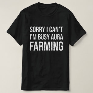 Camiseta Desculpe, não posso estar ocupado com a agricultur