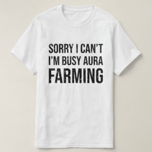 Camiseta Desculpe, não posso estar ocupado com a agricultur