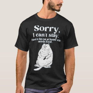 Camiseta Desculpe, não posso ficar tenho um gato gordo em c