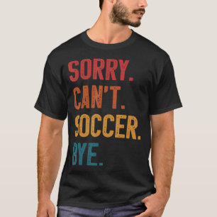 Camiseta Desculpe Não Posso Futebol Tchau Vintage Retro Cam
