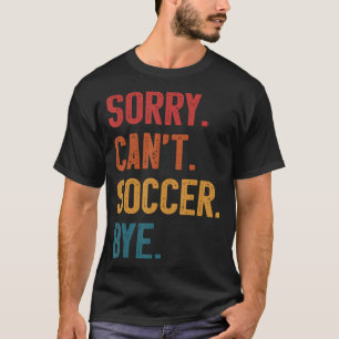 Camiseta Desculpe Não Posso Futebol Tchau Vintage Retro Cam