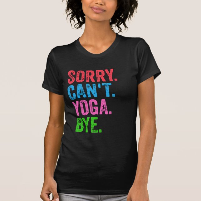 Camiseta Desculpe Não Posso Ioga Tchau Engraçado  (Frente)