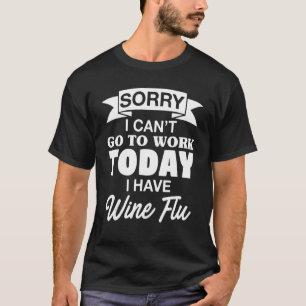 Camiseta Desculpe, não posso ir trabalhar hoje, tenho gripe