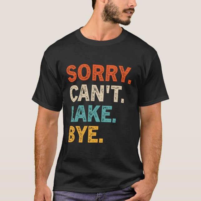 Camiseta Desculpe Não Posso Lago Bye (Frente)
