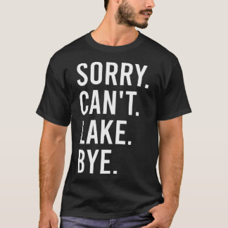 Camiseta Desculpe Não Posso Lago Bye Lake Mãe