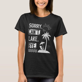 Camiseta Desculpe Não Posso Lago Tchau Vida no Lago Lago