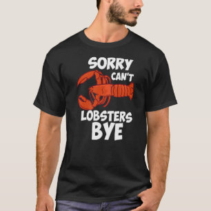 Camiseta Desculpe, não posso lagostas, Tchau