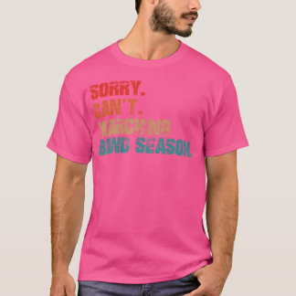 Camiseta Desculpe, Não Posso Marchar O Tambor Da Época Da B