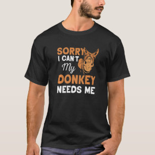 Camiseta Desculpe, não posso, meu burro precisa de mim, Faz