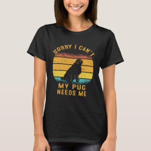 Camiseta Desculpe, não posso. Meu Pug precisa de mim, Pai d