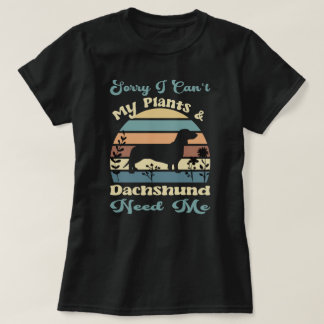 Camiseta Desculpe, não posso minhas plantas e Dachshund pre