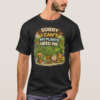 Camiseta Desculpe Não Posso Minhas Plantas Precisam De Mim