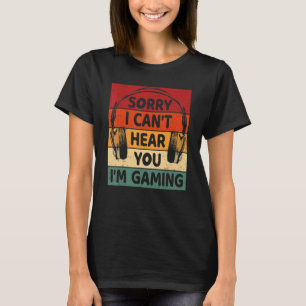 Camiseta Desculpe, não posso ouvir você, estou jogando, div