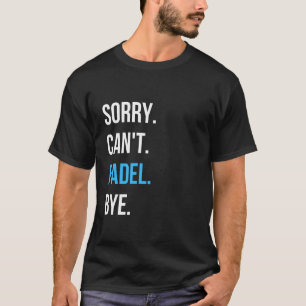 Camiseta Desculpe. Não posso. Padel. Tchau. Vestuário Joga