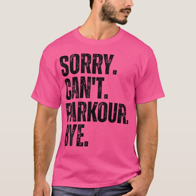 Camiseta Desculpe Não Posso Parkour Tchau (Frente)