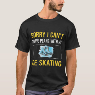 Camiseta Desculpe não posso patinação no gelo Patinar Patin