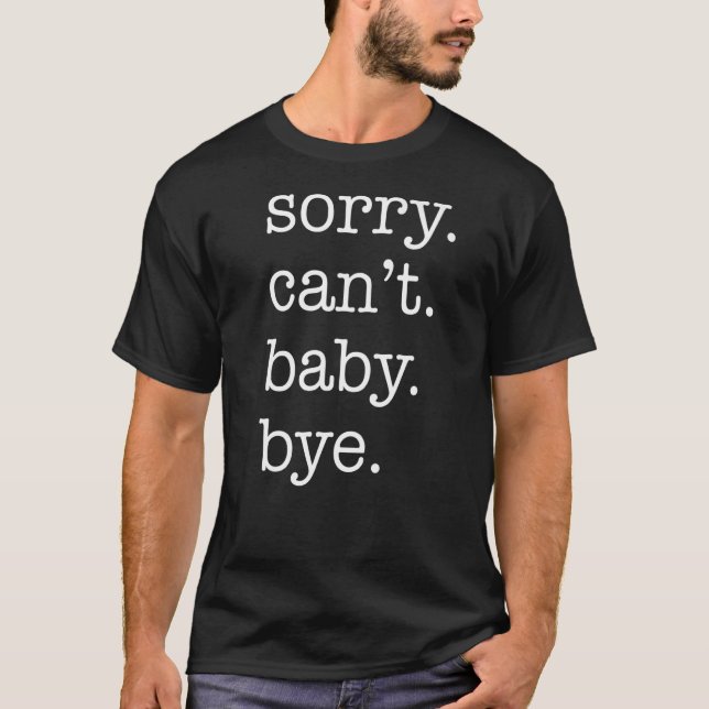 Camiseta Desculpe, não posso, querida... Tchau, pai engraça (Frente)