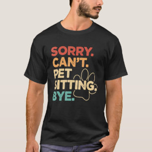 Camiseta Desculpe Não Posso Sentar ao Lado do Pet Sitter An