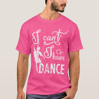 Camiseta Desculpe, não posso, tenho dança