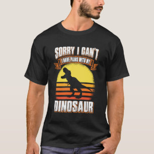Camiseta Desculpe, não posso, tenho planos com meu dinossau