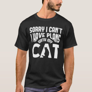 Camiseta Desculpe, Não Posso, Tenho Planos Com Meu Gato