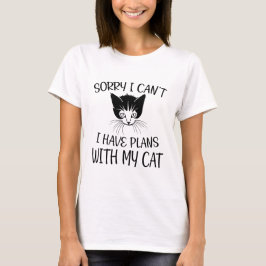 Camiseta Desculpe, não posso, tenho planos com meu Gato