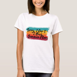 Camiseta Desculpe, não posso. Tenho planos de verão